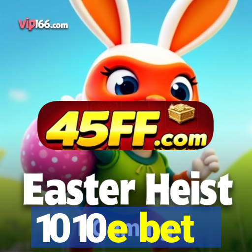 1010e bet